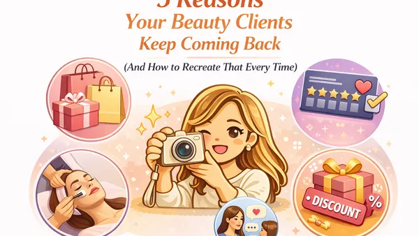 5 Reasons Beauty Clients Keep Coming Back